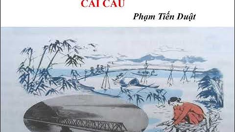Tập đọc lớp 3 (Tuần 22) - Bài : Cái cầu