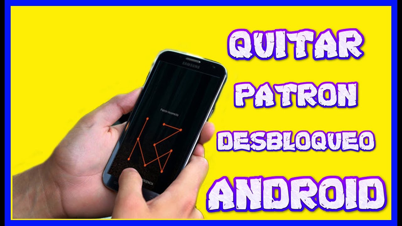 cómo Quitar Patrón de Desbloqueo android - YouTube