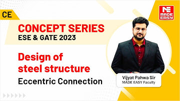 ESE & GATE 2023 Concept Series | Design of Steel Structure | CE | By Vijyat Pahwa Sir | MADE EASY