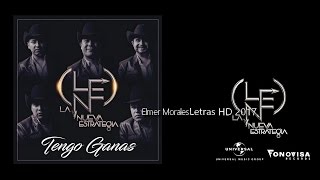 Video thumbnail of "La Nueva Estrategia - Tengo Ganas - Letra HD Estreno 2017"