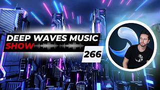 Deep Waves Music SHOW™ 266 © | Best Premier Electronic Dance Music from around the World |