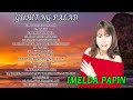 Imelda Papin Best Of Songs💖 Imelda Papin Greatest Hits || Mga Musikang Kay Sarap 🎁
