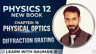 Diffraction Grating || Chapter 15 || Physics 12 || physical Optics