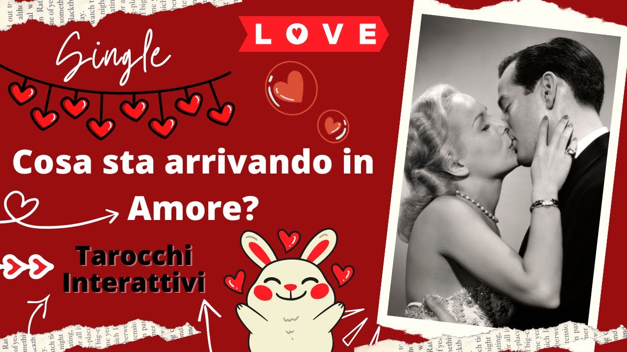 Single ⭐Novita' in Amore 💖💖Cosa sta per arrivare? 💖💖 Tarocchi Interattivi