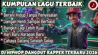 berani Hidup Tanpa Penyesalan dangdut Dj Remix Hiphop Terbaru 2026album Sindiran Kerasdjhiphop