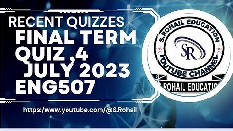Eng507 || Recent Quiz 4 || July 2023 || Final Term Quizzes File