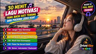 Lagu Motivasi Perjalanan Hidup | Temani Langkahmu Saat di Perjalanan | Bass Nendang!!