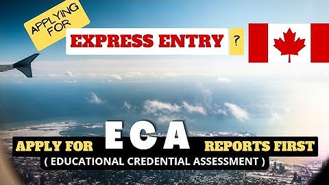 CANADA ECA | COMPLETE DETAILS | STEP BY STEP GUIDE