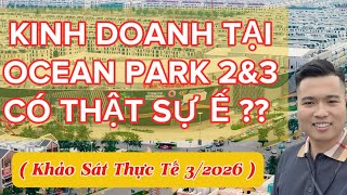 Sự Thật Về Kinh Doanh Tại Ocean Park 2,3 - Có Vắng Và Ế Như Lời Đồn?