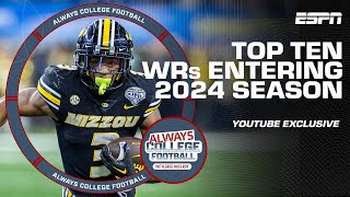 The TOP 10 WRs ENTERING the 2024 Season | Always College Football