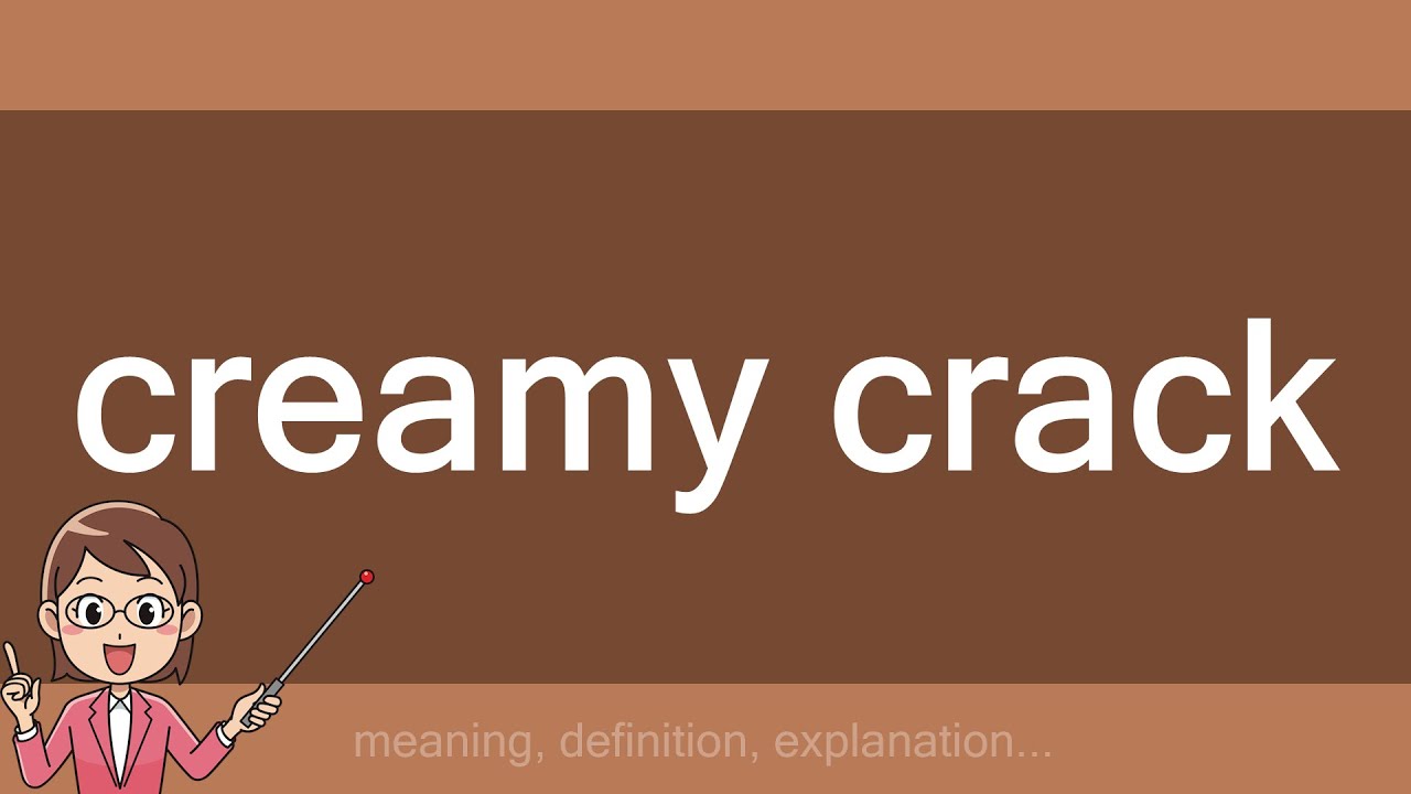 creamy crack