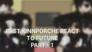 ∆Past Kinnporche react to Future∆ Part -1 || BL || by 🥀it's Iris 🐺 9,211 views 4 months ago 4 minutes, 39 seconds