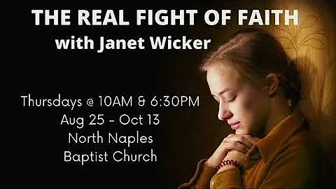THE REAL FIGHT OF FAITH with Janet Wicker, session 2