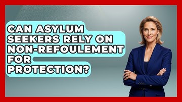 Can Asylum Seekers Rely On Non-refoulement For Protection? - Middle East Migraters