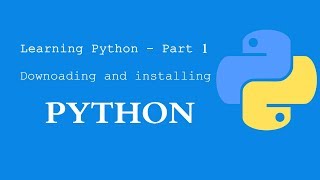 Learning Python - Part 1 -  Downloading and Installing Python