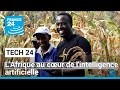 Lafrique au cur de lintelligence artificielle  france 24