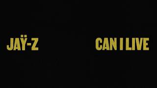 JÄY-Z - Can I Live (Official Lyric Video)