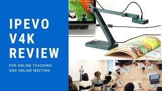 8 GEAR REVIEWS for online teaching & ZOOM meeting - 5. Document Camera (IPEVO V4K)