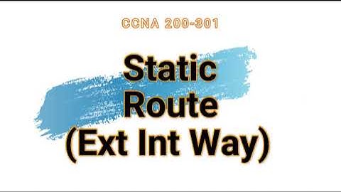 11. Static Route Exit Interface Way