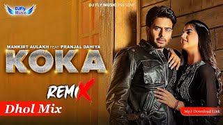 Koka Mankirt Aulakh Simar Kaur Dhol Remix Punjabi Song from DJ Fly Music