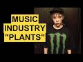 MUSIC INDUSTRY "PLANTS" ~ short discussion & music videos