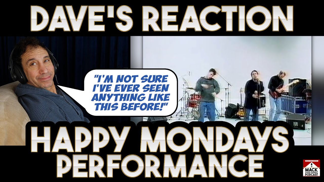 Dave's Reaction: Happy Mondays — Performance