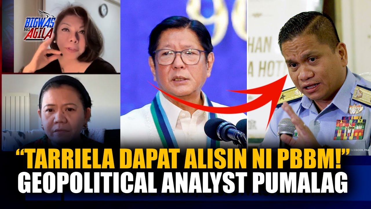 TARRIELA DAPAT ALISIN NI PBBM - GEOPOLITICAL ANALYST
