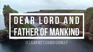 🟣 DEAR LORD AND FATHER OF MANKIND (with Lyrics) St. Laurence's Choir