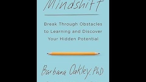 Mindshift: Break Through Obstacles to Learning and Discover Your Hidden Potential #BarbaraOakley