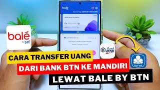 Cara Transfer Uang dari Bank BTN ke Bank BCA lewat Bale by BTN