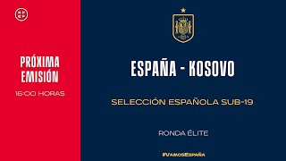 🚨EN DIRECTO🚨 España - Kosovo  Sub-19 | 🔴 SEFUTBOL