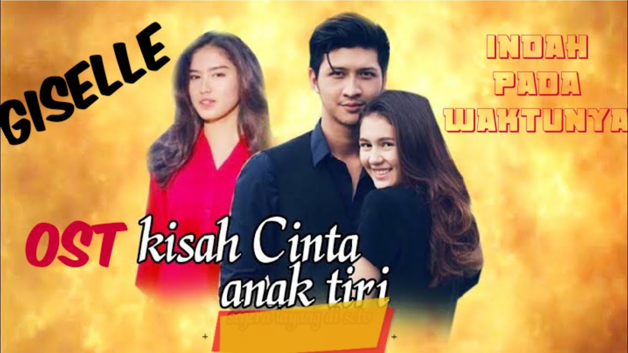 Lirik lagu ost kisah cinta anak tiri YouTube