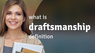 Draftsmanship | meaning of DRAFTSMANSHIP