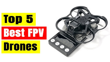 Best First Person View Drones: Top 5 Best FPV Drones In 2025