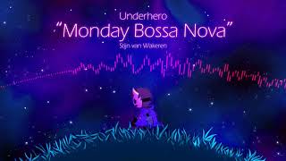 Underhero Soundtrack - Monday Bossa Nova