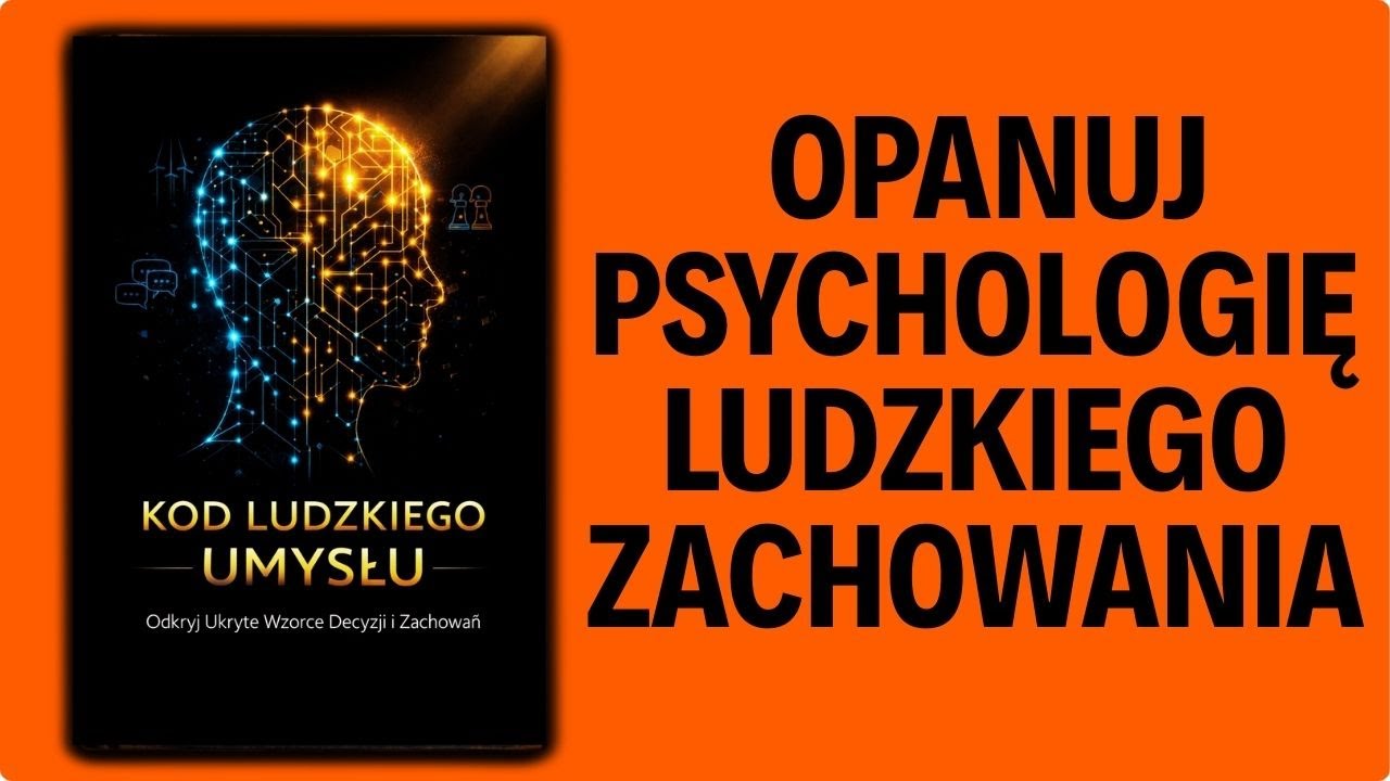 Opanuj Psychologię Ludzkiego Zachowania - Ukryte Reguły Umysłu | Audiobook