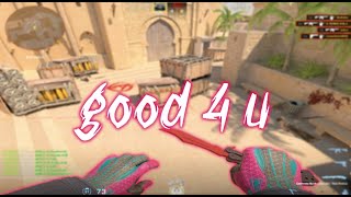 good 4 u - CS2 EDIT