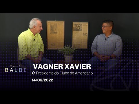 Entrevista com o presidente do Clube do Americano, Vagner Xavier | Programa do Balbi