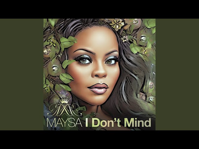 Maysa - I Dont Mind