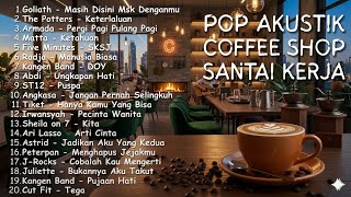 Lagu Hits Pop Indonesia Akustik  Memori Sma 2000an  Playlist Coffee Shop Nostalgia Kenangan Sma