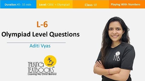 L-6 Olympiad Level Questions | Ch 3 Playing With Numbers Class 6 | Aditi Vyas TTB