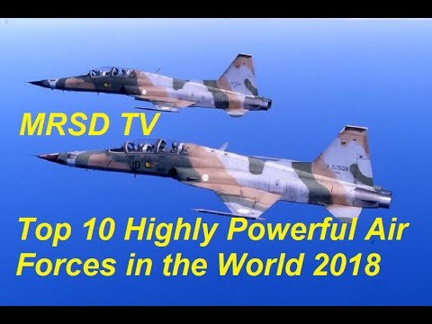 Top 10 Highly Powerful Air Forces 2018 Top 10 Strongest Air Force In the world 2018  10
