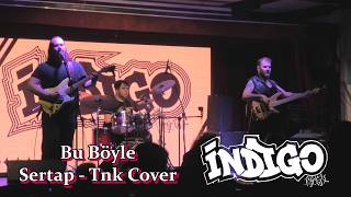 Bu Böyle - Sertap Erener - Tnk - (Cover By İNDİGO) Korcan Altay  Gökhan Yumuşakdemir Demir Arslaner