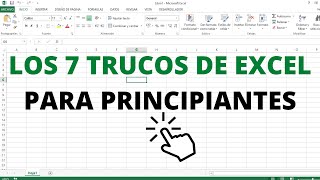 LOS 7 TRUCOS DE EXCEL PARA PRINCIPIANTES