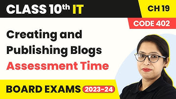 Creating and Publishing Blogs - Assessment Time | Class 10 Information Technology Ch 19 |(Code 402)