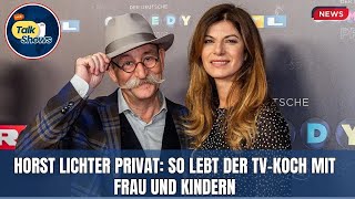 Horst Lichter privat: So lebt der TV-Koch mit Frau und Kindern