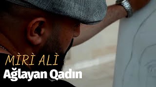 Miri Ali - Aglayan Qadin (Super Seir)(Official Video) 2020