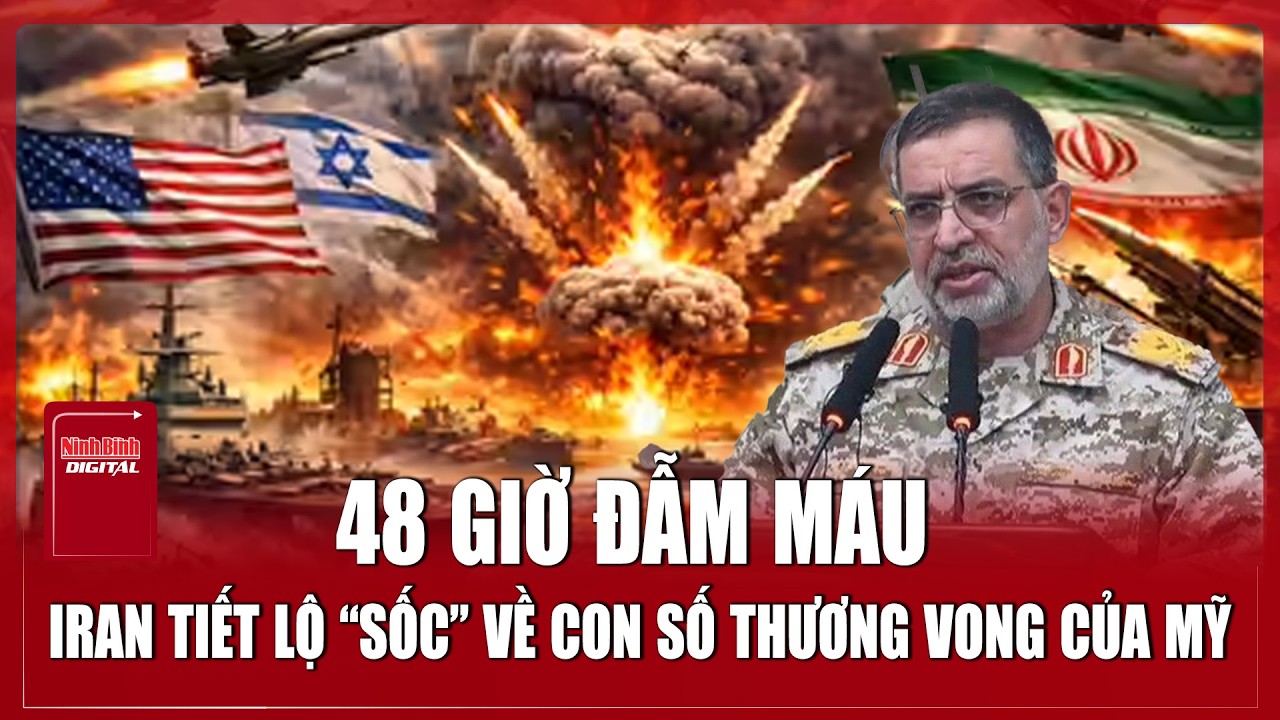 Iran tiết lộ “sốc” về con số thương vong của Mỹ sau 48 giờ đẫm máu | Ninh Bình Digital