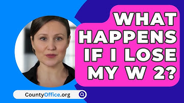 What Happens If I Lose My W 2? - CountyOffice.org