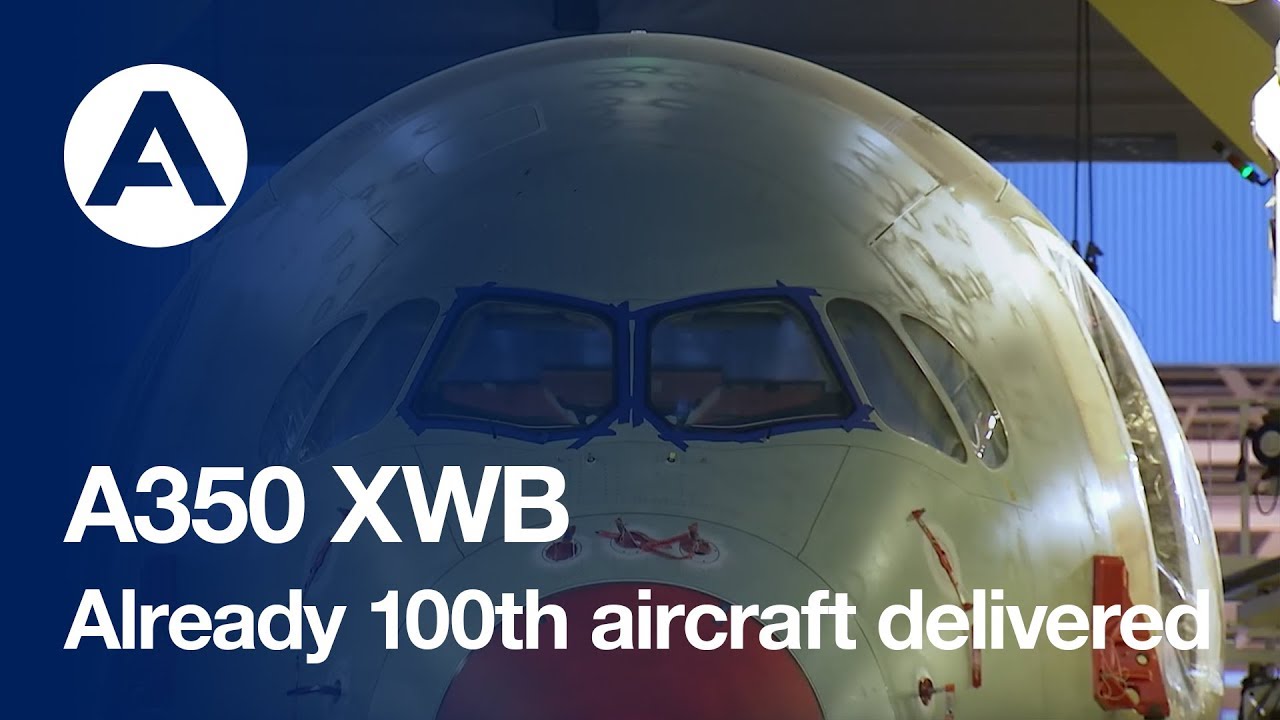 A350 XWB Already 100th aircraft delivered - YouTube